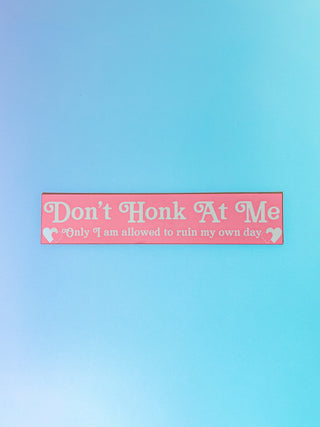 'Don't Honk At Me' Car Magnet