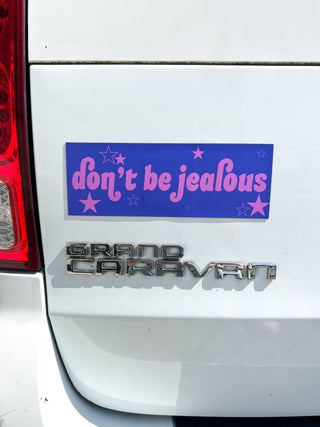 'Don't Be Jealous' Car Magnet