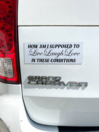'In These Conditions' Car Magnet