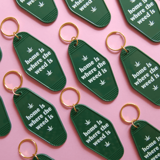 'Home Is Where The Weed Is' Keychain