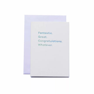 'Fantastic. Great. Congratulations. Whatever.' Greeting Card