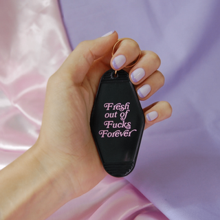 'Fresh out of F*cks Forever' Black Keychain